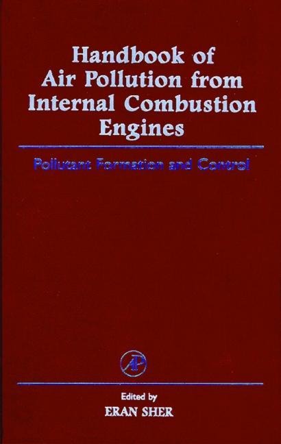 Handbook of Air Pollution from Internal Combustion Engines: Pollutant Formation and Control