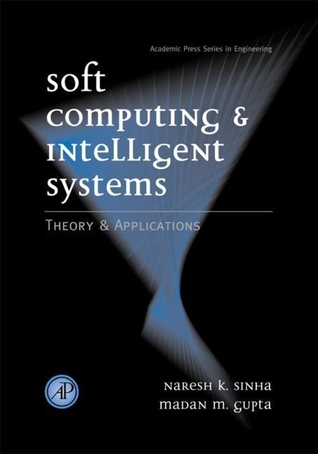 Soft Computing and Intelligent Systems: Theory and Applications
