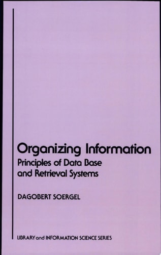 Organizing Information Principles of Data Base and Retrieval Systems