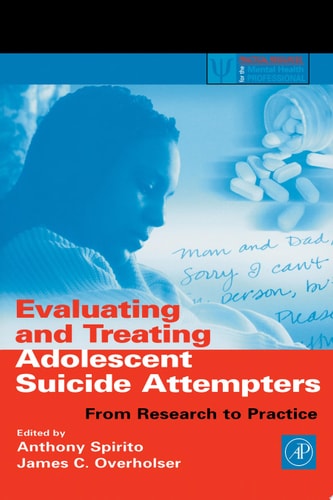 Evaluating and Treating Adolescent Suicide Attempters From Research to Practice