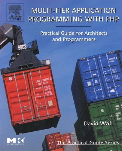 Multi-Tier Application Programming with PHP Practical Guide for Architects and Programmers