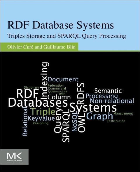 Rdf Database Systems: Triples Storage and SPARQL Query Processing