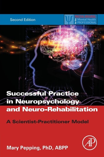 Successful Private Practice in Neuropsychology and Neuro-Rehabilitation A Scientist-Practitioner Model