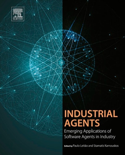 Industrial Agents Emerging Applications of Software Agents in Industry