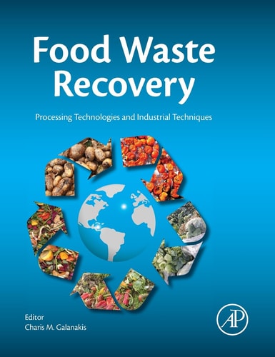 Food Waste Recovery Processing Technologies and Industrial Techniques