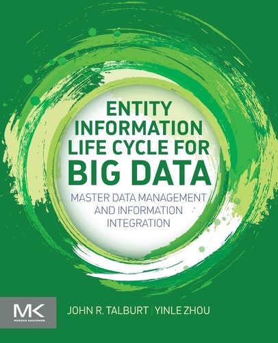 Entity Information Life Cycle for Big Data Master Data Management and Information Integration