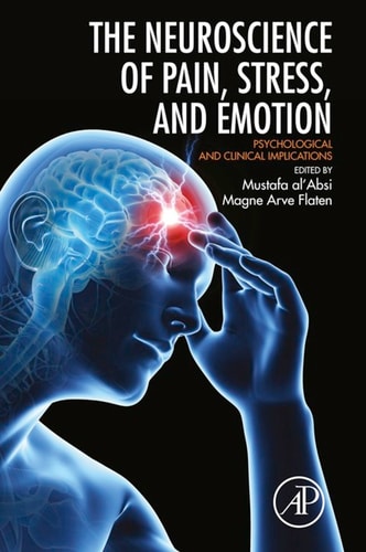 Neuroscience of Pain, Stress, and Emotion Psychological and Clinical Implications
