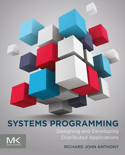 Systems Programming Designing and Developing Distributed Applications