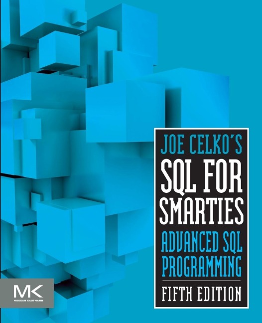 Joe Celkos SQL for Smarties: Advanced SQL Programming