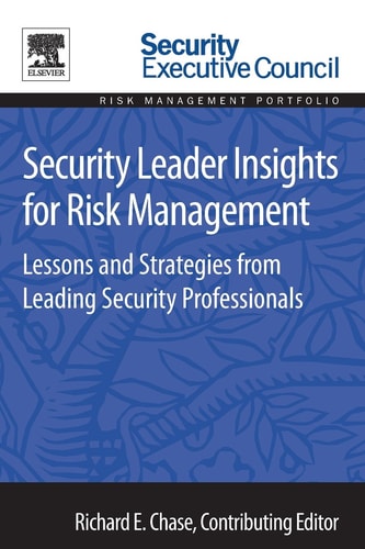Security Leader Insights for Risk Management Lessons and Strategies from Leading Security Professionals