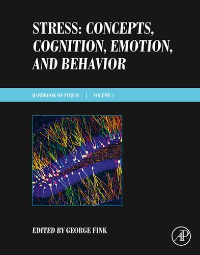 Stress: Concepts, Cognition, Emotion, and Behavior Handbook of Stress Series, Volume 1