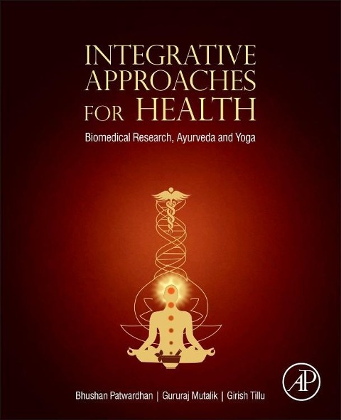 Integrative Approaches for Health: Biomedical Research, Ayurveda and Yoga