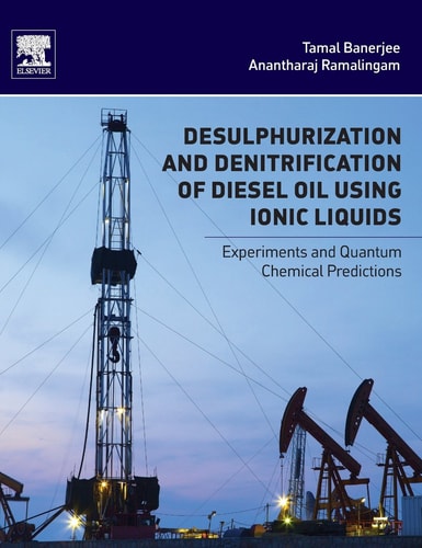 Desulphurization and Denitrification of Diesel Oil Using Ionic Liquids Experiments and Quantum Chemical Predictions