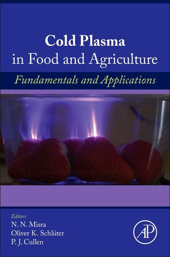 Cold Plasma in Food and Agriculture Fundamentals and Applications