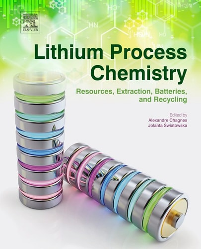 Lithium Process Chemistry Resources, Extraction, Batteries, and Recycling