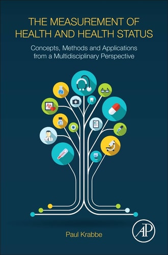 The Measurement of Health and Health Status Concepts, Methods and Applications from a Multidisciplinary Perspective
