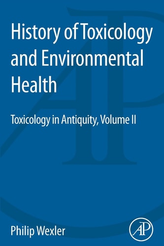 History of Toxicology and Environmental Health Toxicology in Antiquity II