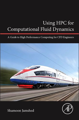 Using HPC for Computational Fluid Dynamics A Guide to High Performance Computing for CFD Engineers