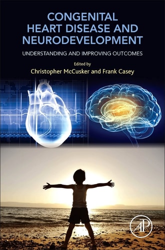 Congenital Heart Disease and Neurodevelopment Understanding and Improving Outcomes