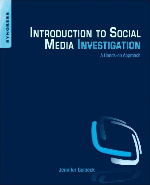Introduction to Social Media Investigation: A Hands-On Approach