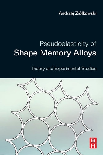 Pseudoelasticity of Shape Memory Alloys Theory and Experimental Studies