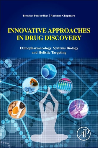Innovative Approaches in Drug Discovery Ethnopharmacology, Systems Biology and Holistic Targeting