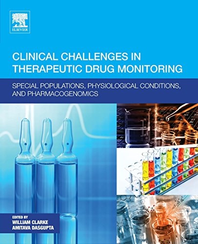 Clinical Challenges in Therapeutic Drug Monitoring Special Populations, Physiological Conditions and Pharmacogenomics