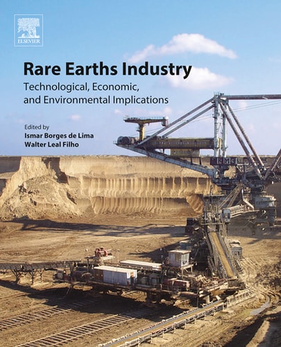 Rare Earths Industry Technological, Economic, and Environmental Implications