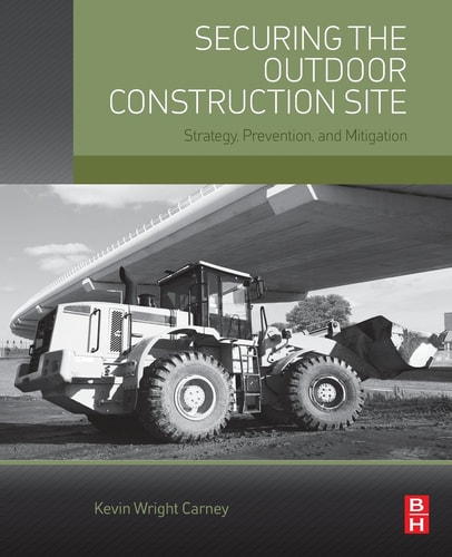 Securing the Outdoor Construction Site Strategy, Prevention, and Mitigation