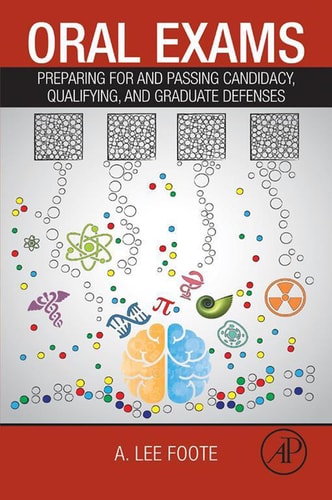 Oral Exams Preparing For and Passing Candidacy, Qualifying, and Graduate Defenses