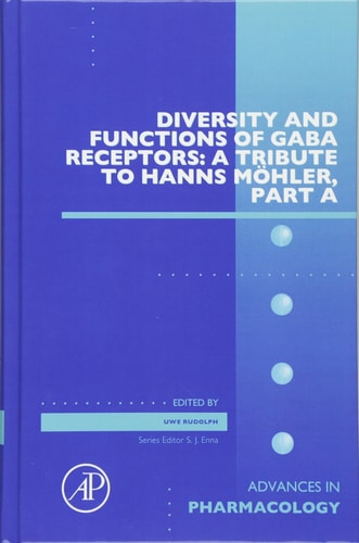 Diversity and Functions of GABA Receptors: A Tribute to Hanns Möhler, Part A