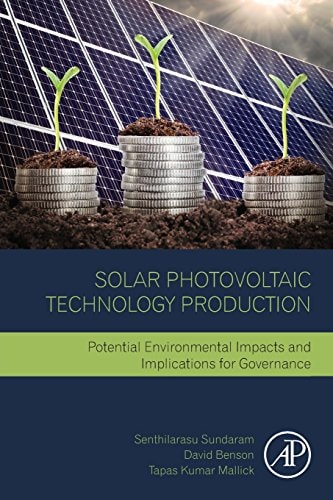 Solar Photovoltaic Technology Production Potential Environmental Impacts and Implications for Governance