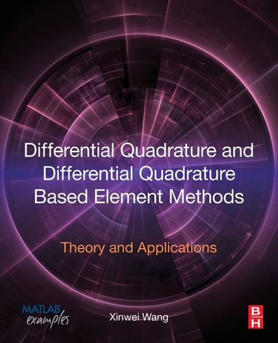Differential Quadrature and Differential Quadrature Based Element Methods Theory and Applications