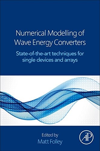 Numerical Modelling of Wave Energy Converters State-of-the-Art Techniques for Single Devices and Arrays