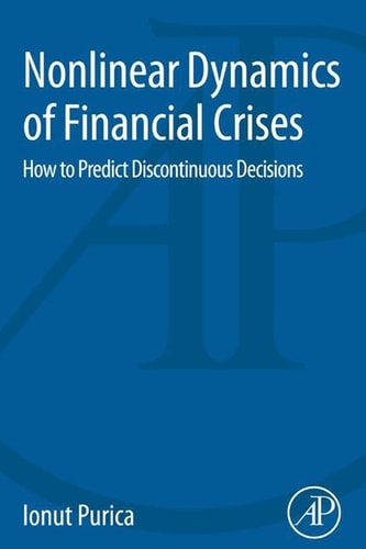 Nonlinear Dynamics of Financial Crises How to Predict Discontinuous Decisions