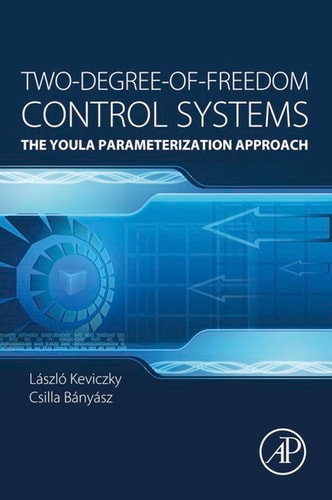Two-Degree-of-Freedom Control Systems The Youla Parameterization Approach