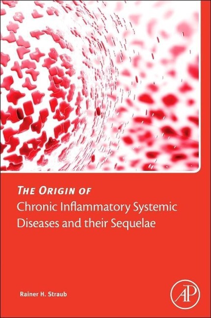 The Origin of Chronic Inflammatory Systemic Diseases and Their Sequelae