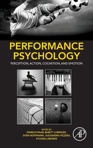 Performance Psychology Perception, Action, Cognition, and Emotion