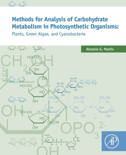 Methods for Analysis of Carbohydrate Metabolism in Photosynthetic Organisms Plants, Green Algae and Cyanobacteria