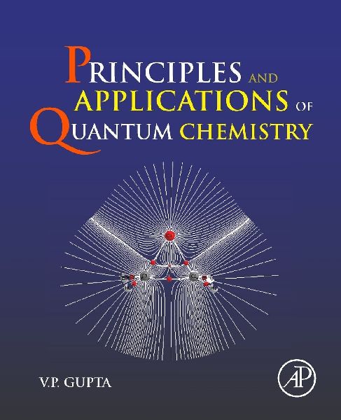 Principles and Applications of Quantum Chemistry