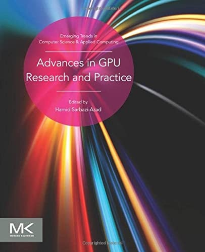 Advances in GPU Research and Practice