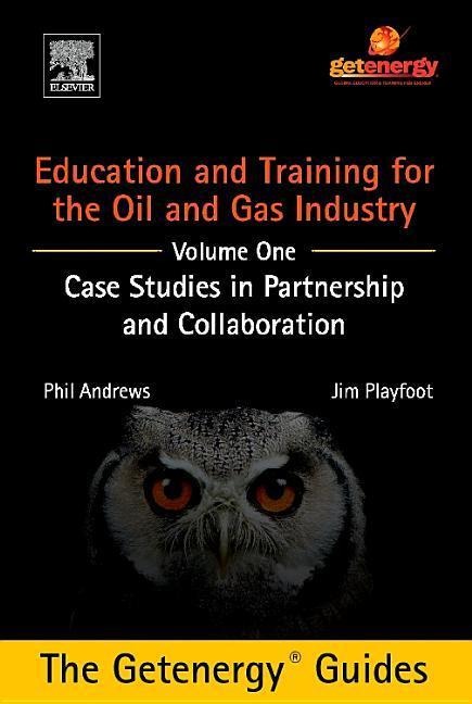 Education and Training for the Oil and Gas Industry: Case Studies in Partnership and Collaboration Custom