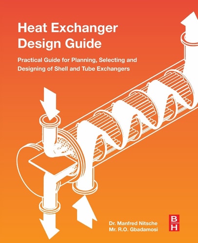 Heat Exchanger Design Guide A Practical Guide for Planning, Selecting and Designing of Shell and Tube Exchangers