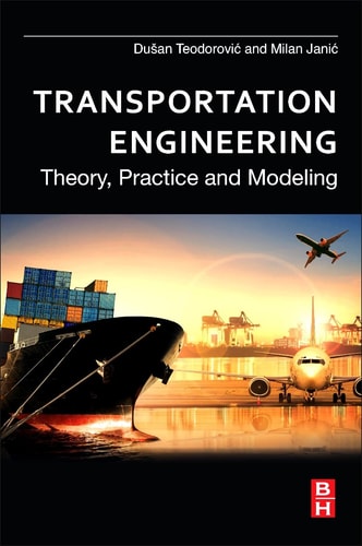 Transportation Engineering Theory, Practice and Modeling