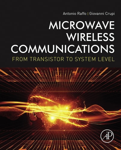 Microwave Wireless Communications From Transistor to System Level