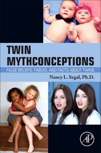 Twin Mythconceptions False Beliefs, Fables, and Facts about Twins