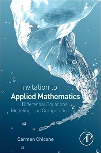 An Invitation to Applied Mathematics Differential Equations, Modeling, and Computation