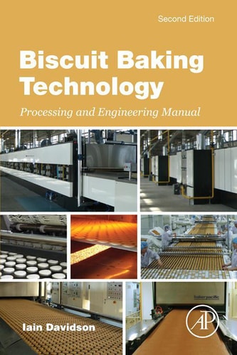 Biscuit Baking Technology Processing and Engineering Manual