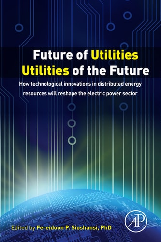 Future of Utilities - Utilities of the Future How Technological Innovations in Distributed Energy Resources Will Reshape the Electric Power Sector