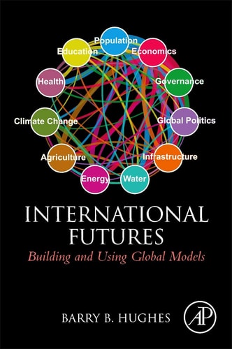 International Futures Building and Using Global Models